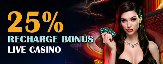 Live Casino 25% Recharge Bonus